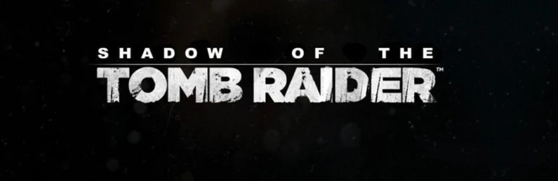 Shadow of the Tomb Raider : Le trailer d'annonce a été leak à Montréal