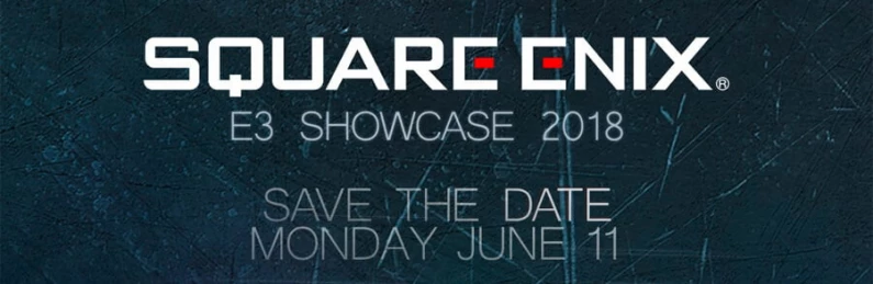 E3 2018 : La conférence de Square Enix à une date et un horaire !